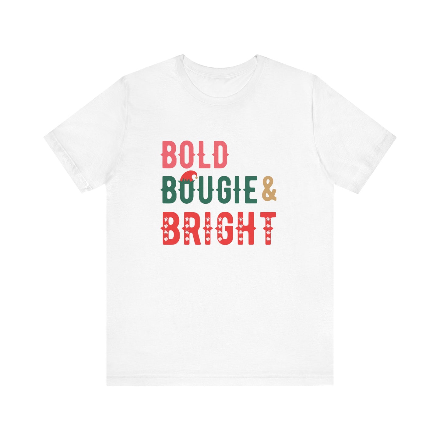 BOLD BOUGIE & BRIGHT CHRISTMAS EDITION UNISEX SHORT SLEEVE TEE