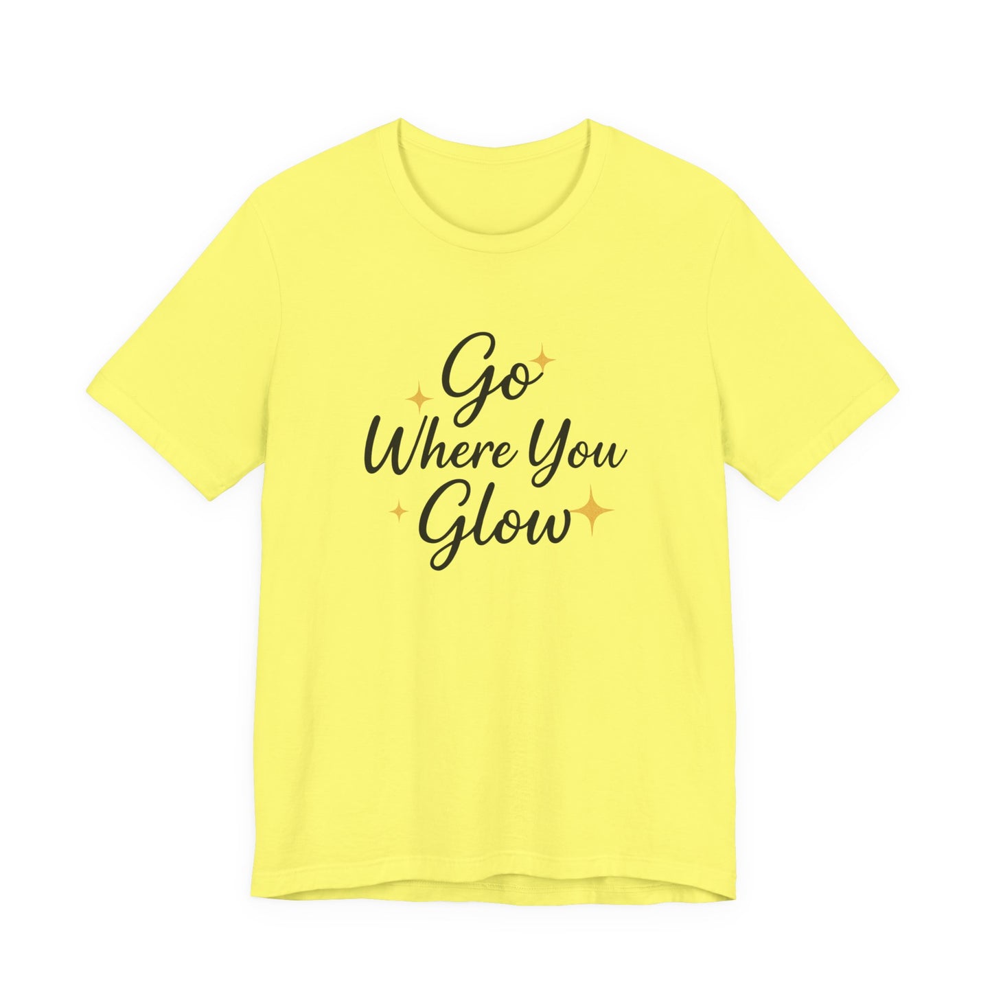 Glow Where You Go T-Shirt