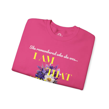 I AM THAT GIRL: SHE REMEMBERED WHO SHE WAS, SO SHE WEARS HER FLOWERS SWEATSHIRT