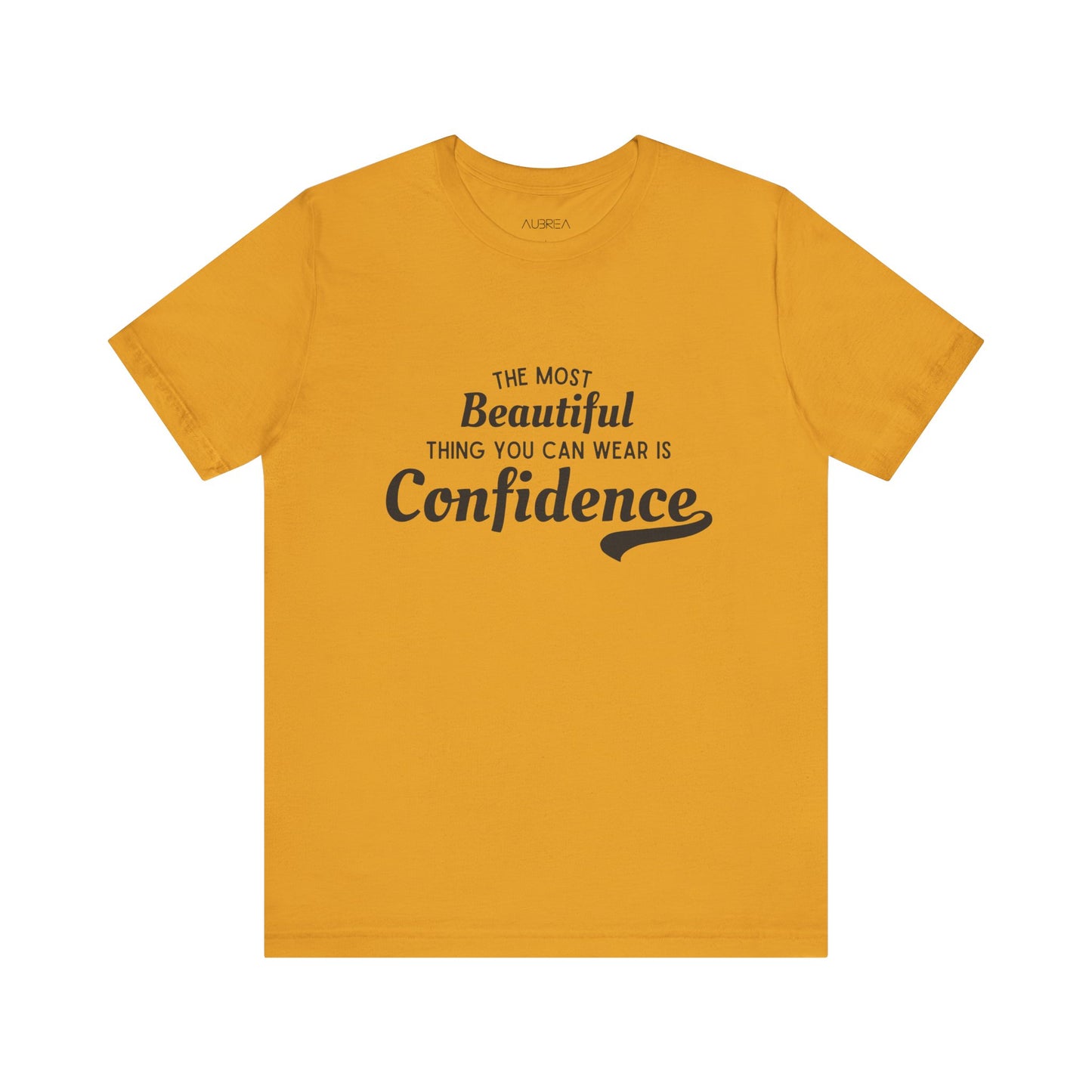 The Most Beautiful Thing You Can Wear Is Confidence T-shirt