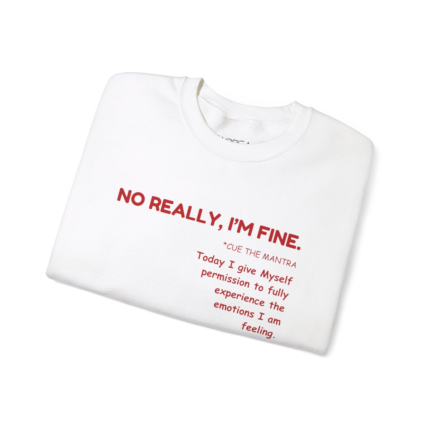 No really I'm fine Unisex Crewneck Sweatshirt