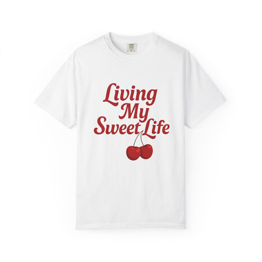 Living My Sweet Life Cherry T-Shirt