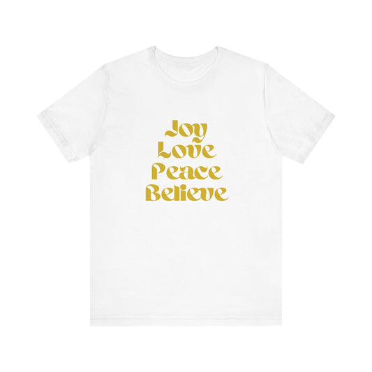 JOY, LOVE, PEACE, BELIEVE HOLIDAY T-SHIRT