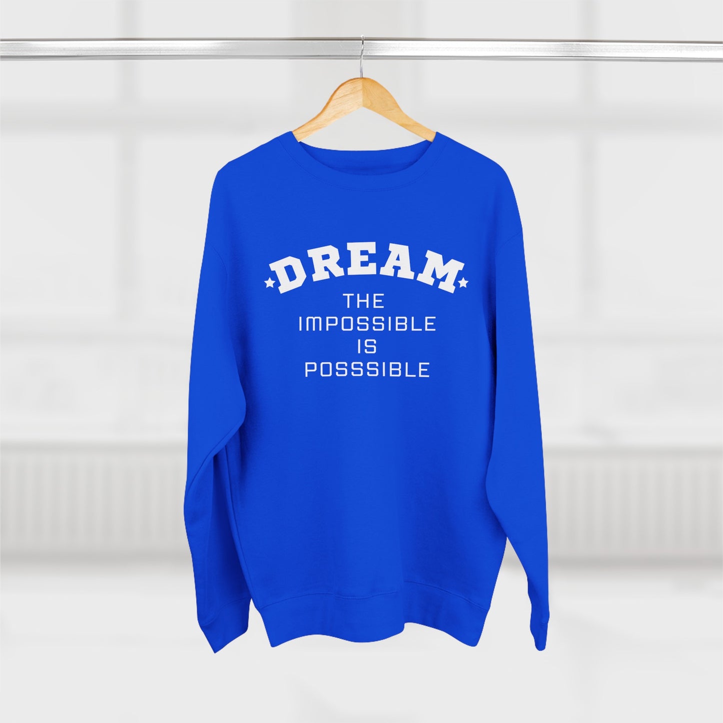 DREAM THE IMPOSSIBLE PREMIUM CREWNECK SWEATSHIRT