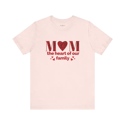 MOM: THE HEART OF OUR FAMILY TEE