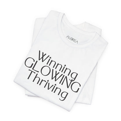 Winning GLOWING Thriving Tee