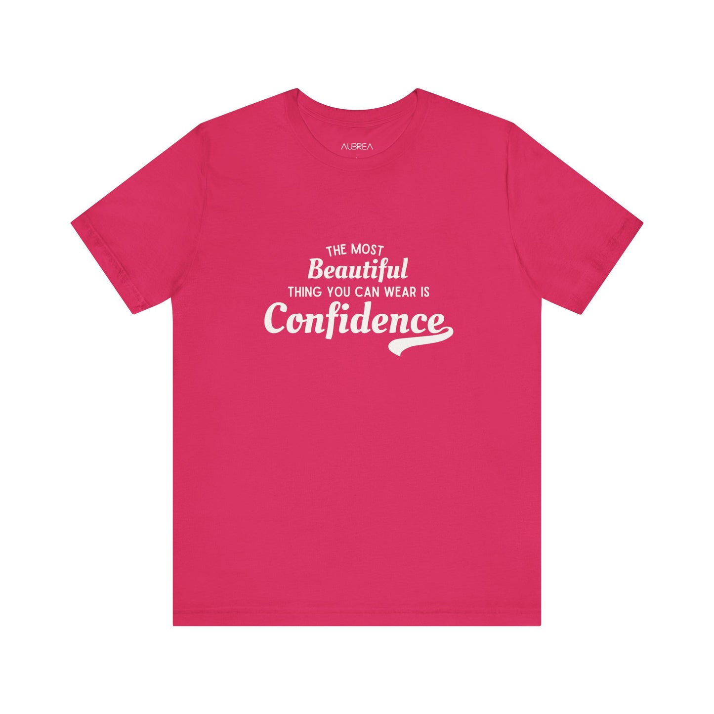 The Most Beautiful Thing You Can Wear Is Confidence T-shirt