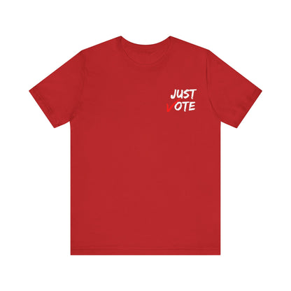 JUST VOTE UNISEX TEE (POCKET)