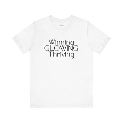 Winning GLOWING Thriving Tee