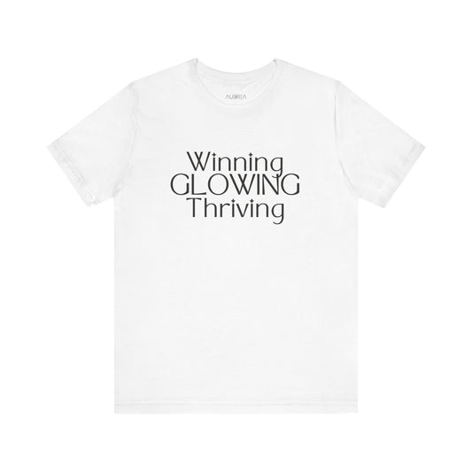 Winning GLOWING Thriving Tee