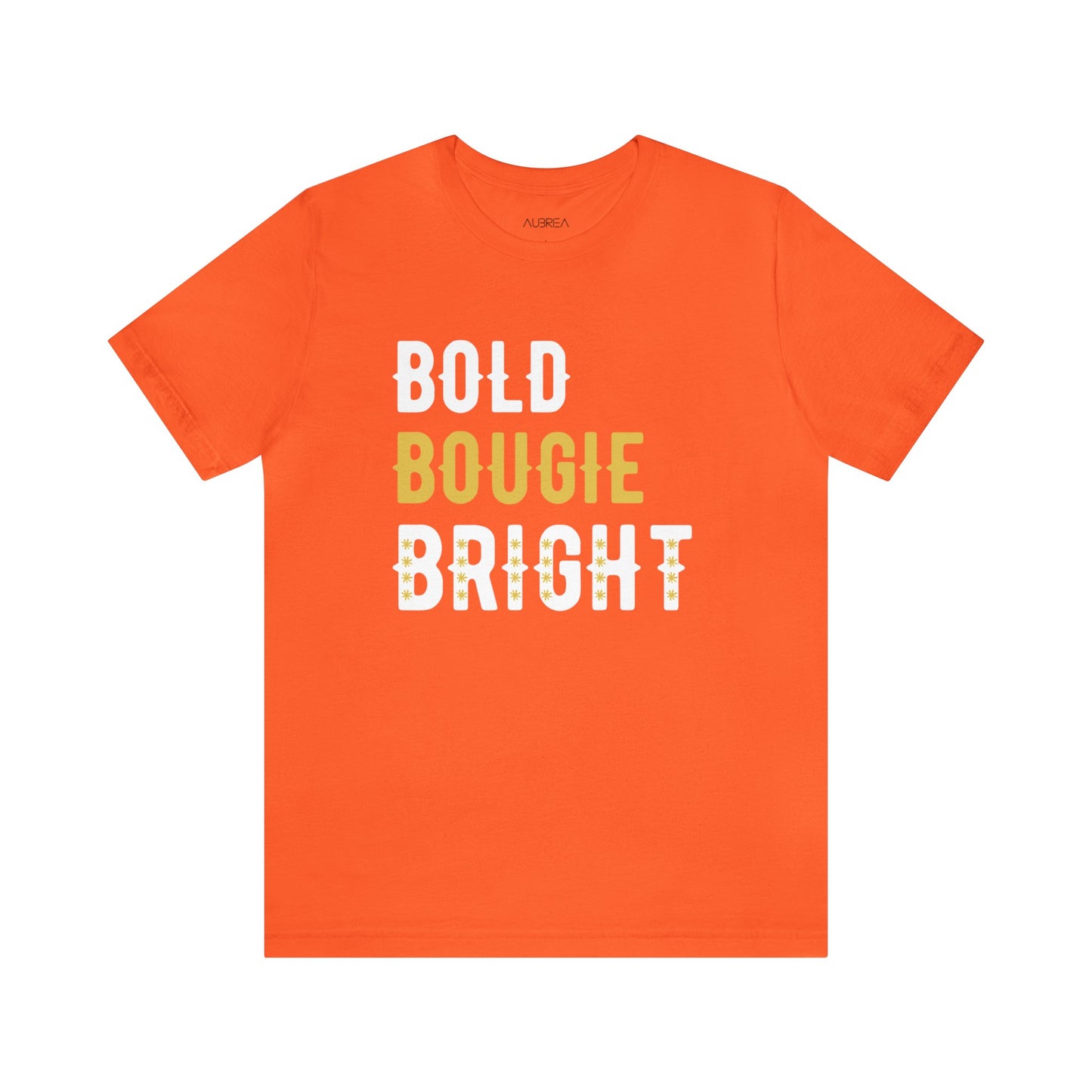 BOLD BOUGIE & BRIGHT UNISEX PREMIUM T-SHIRT