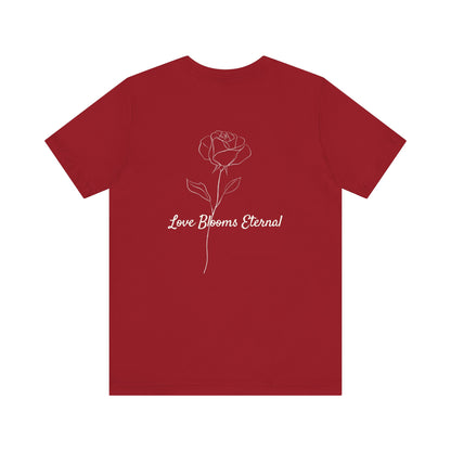 IF LOVE WAS A ROSE MINIMALIST T-SHIRT | LOVE BLOOMS ETERNAL