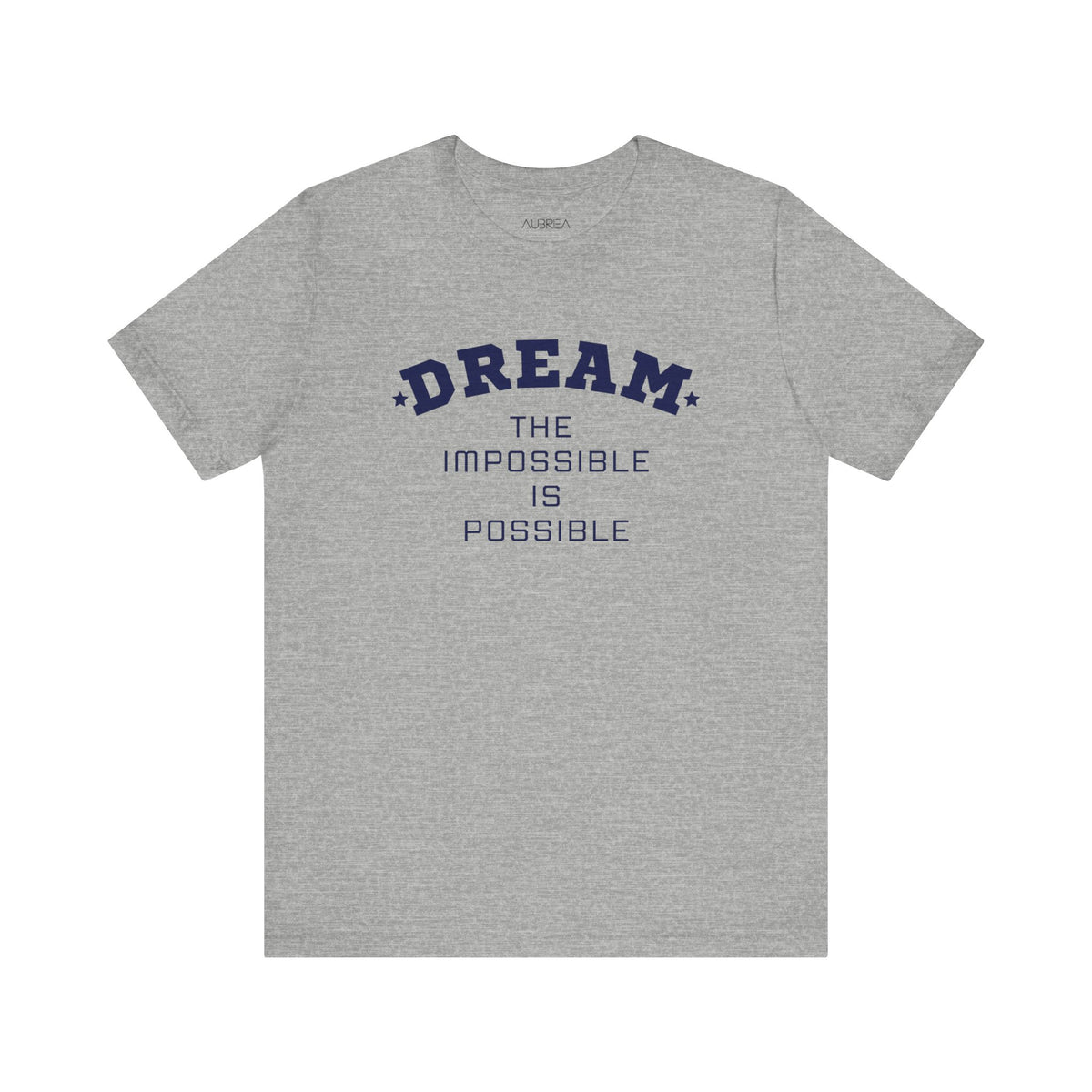 DREAM THE IMPOSSIBLE SHORT SLEEVE TEE