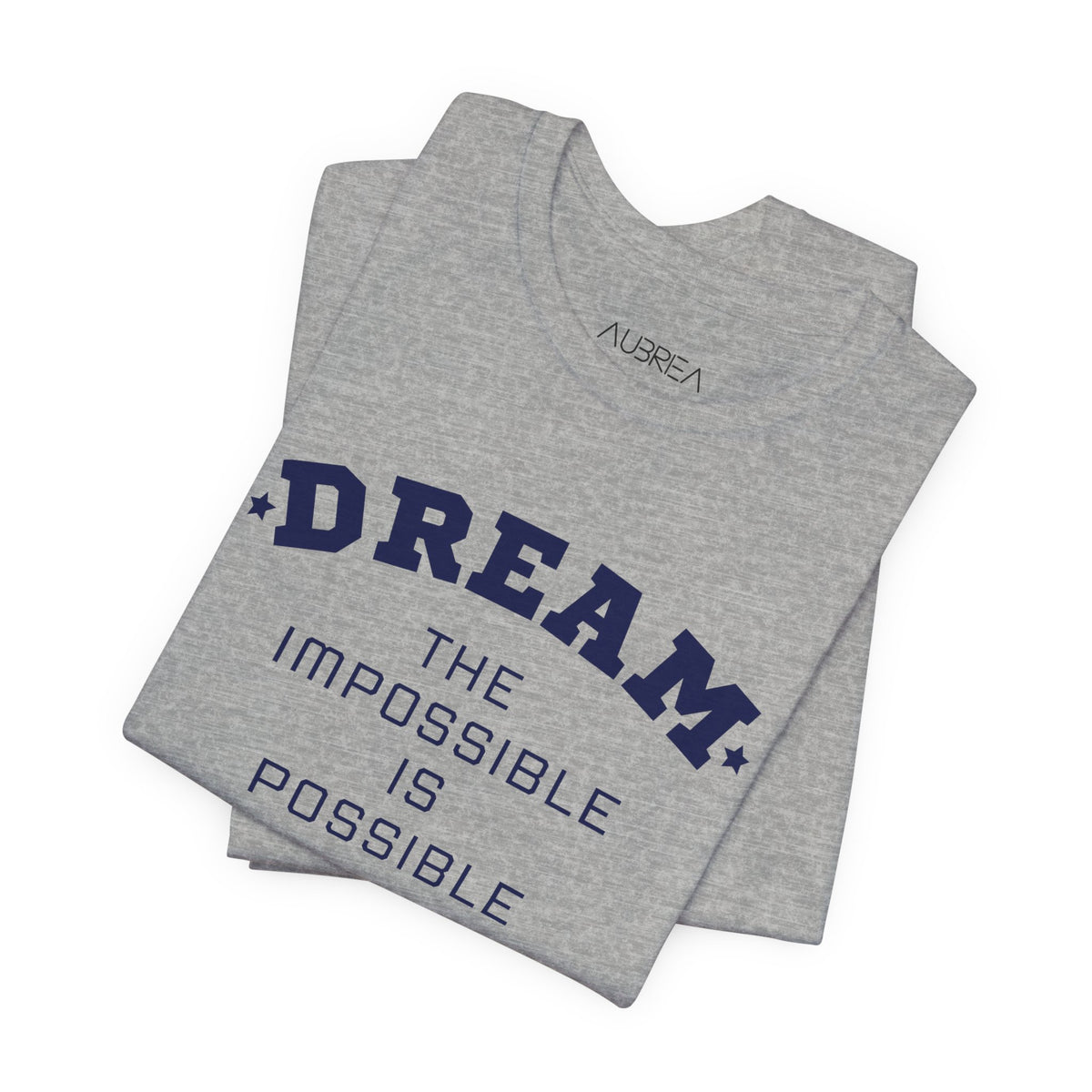 DREAM THE IMPOSSIBLE SHORT SLEEVE TEE