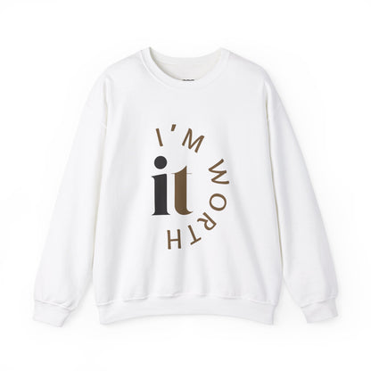 I'M WORTH IT UNISEX CREWNECK SWEATSHIRT