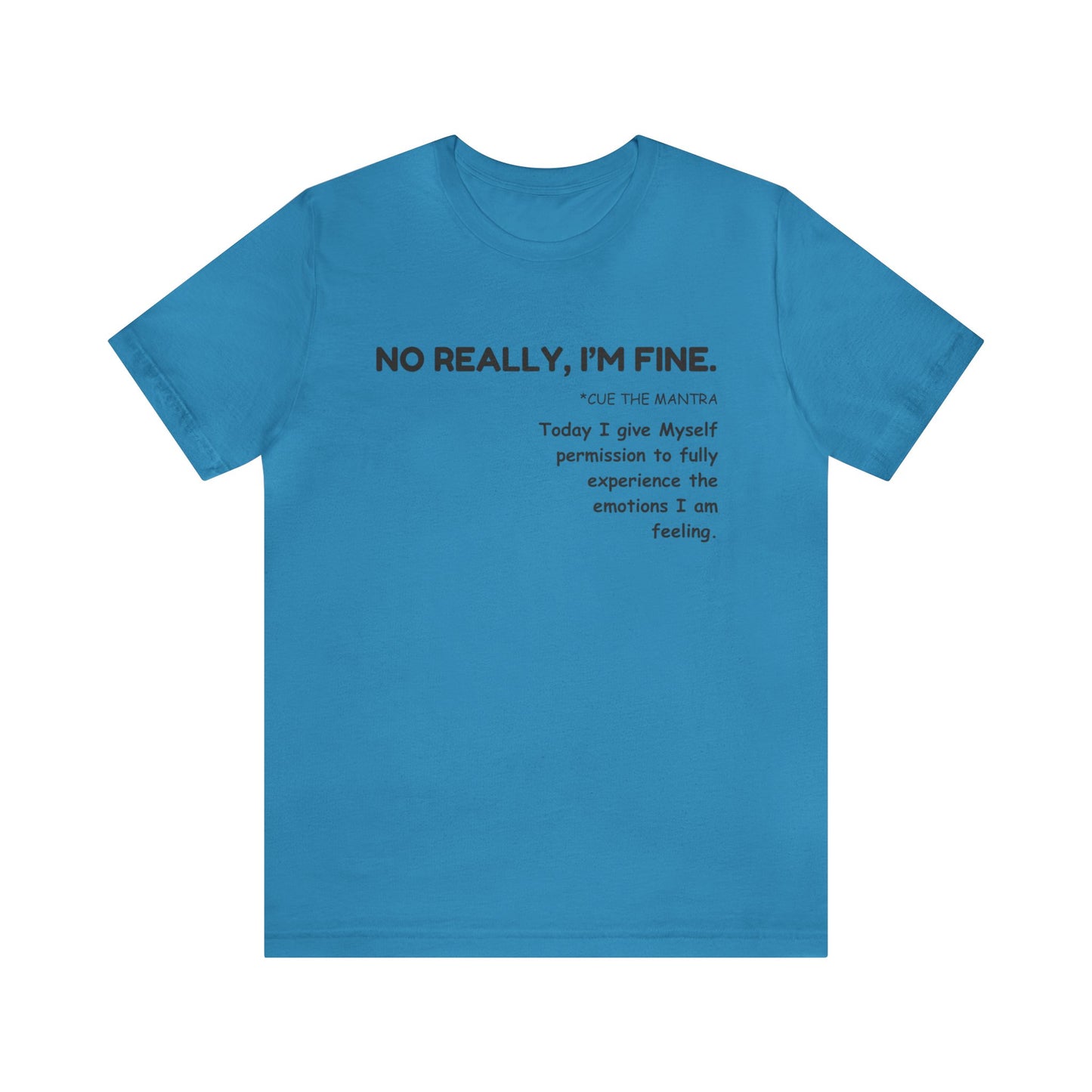 NO REALLY, I'M FINE - SELF-CARE UNISEX SHORT SLEEVE TEE