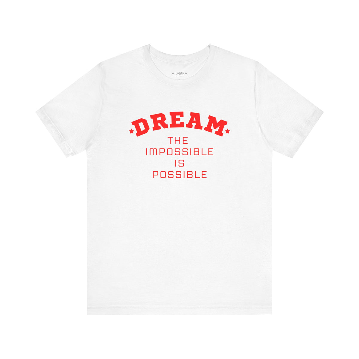 DREAM THE IMPOSSIBLE SHORT SLEEVE TEE