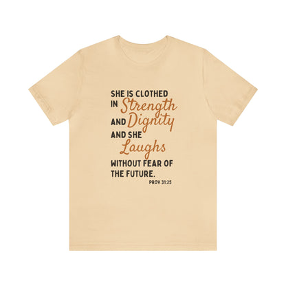 SHE IS CLOTHED IN STRENGTH & DIGNITY SHORT SLEEVE TEE