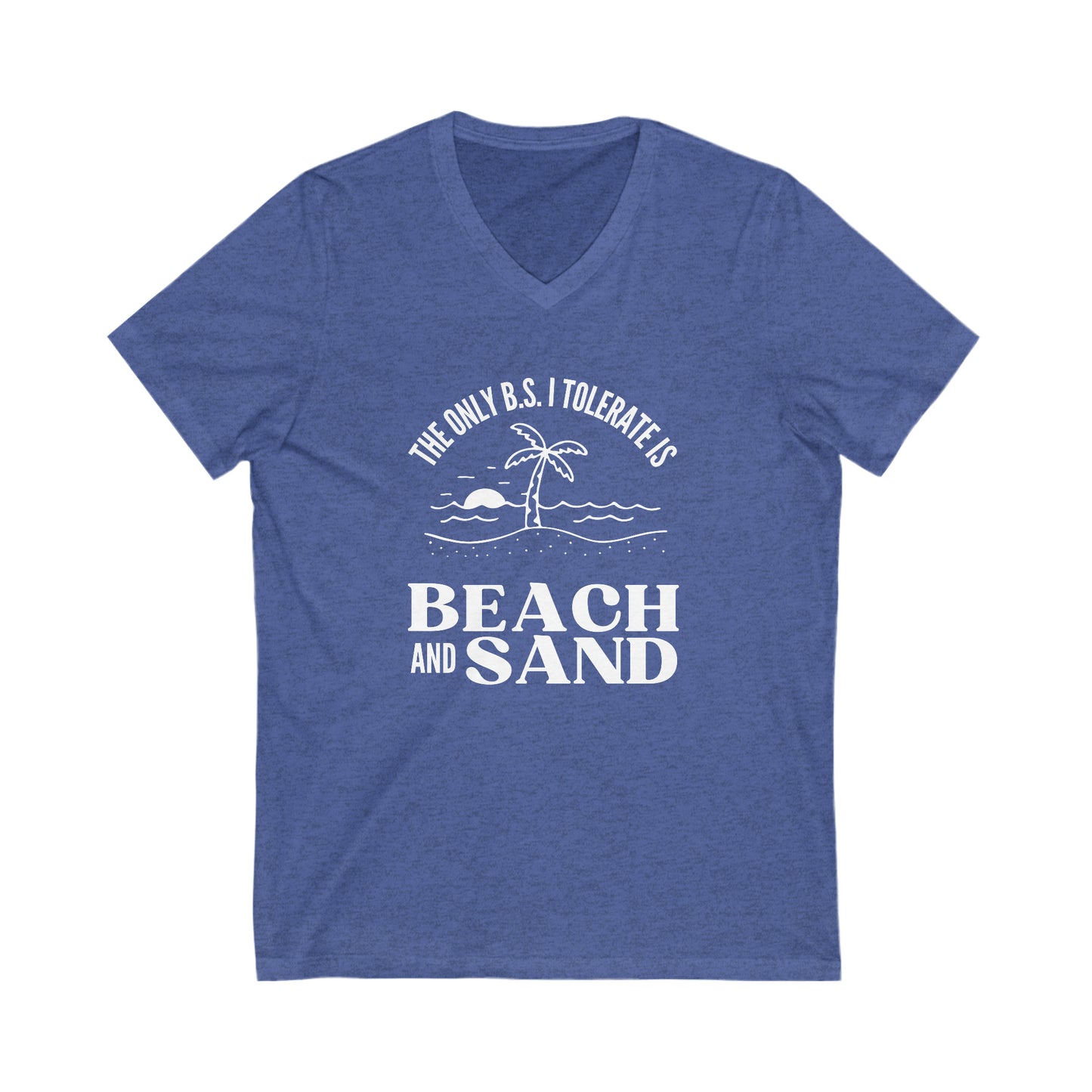 THE ONLY BS I TOLERATE IS BEACH AND SAND V-NECK TEE