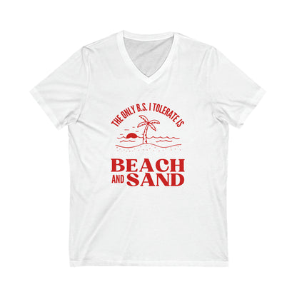 THE ONLY BS I TOLERATE IS BEACH AND SAND V-NECK TEE