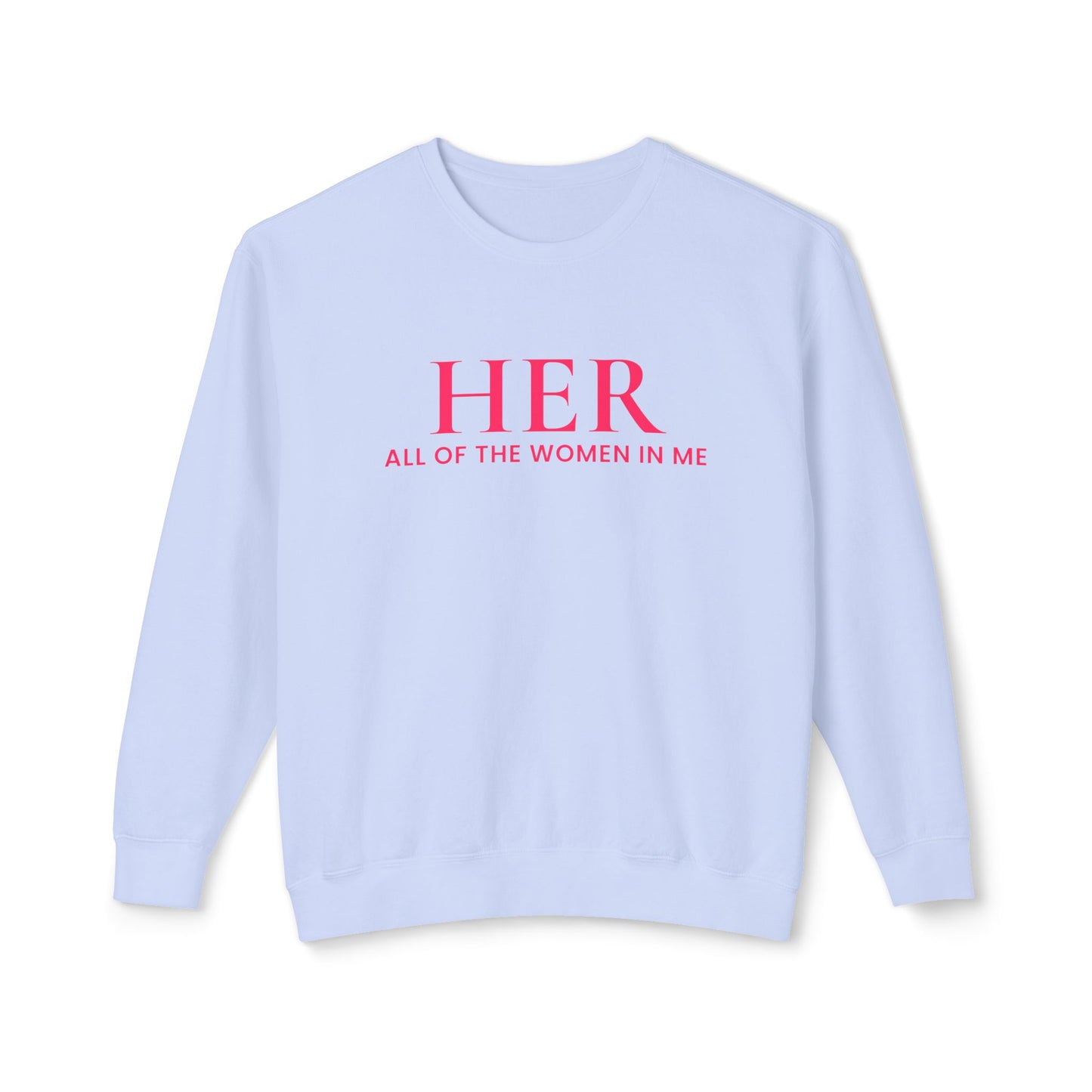HER: All of the Women in Me | Lightweight Crewneck