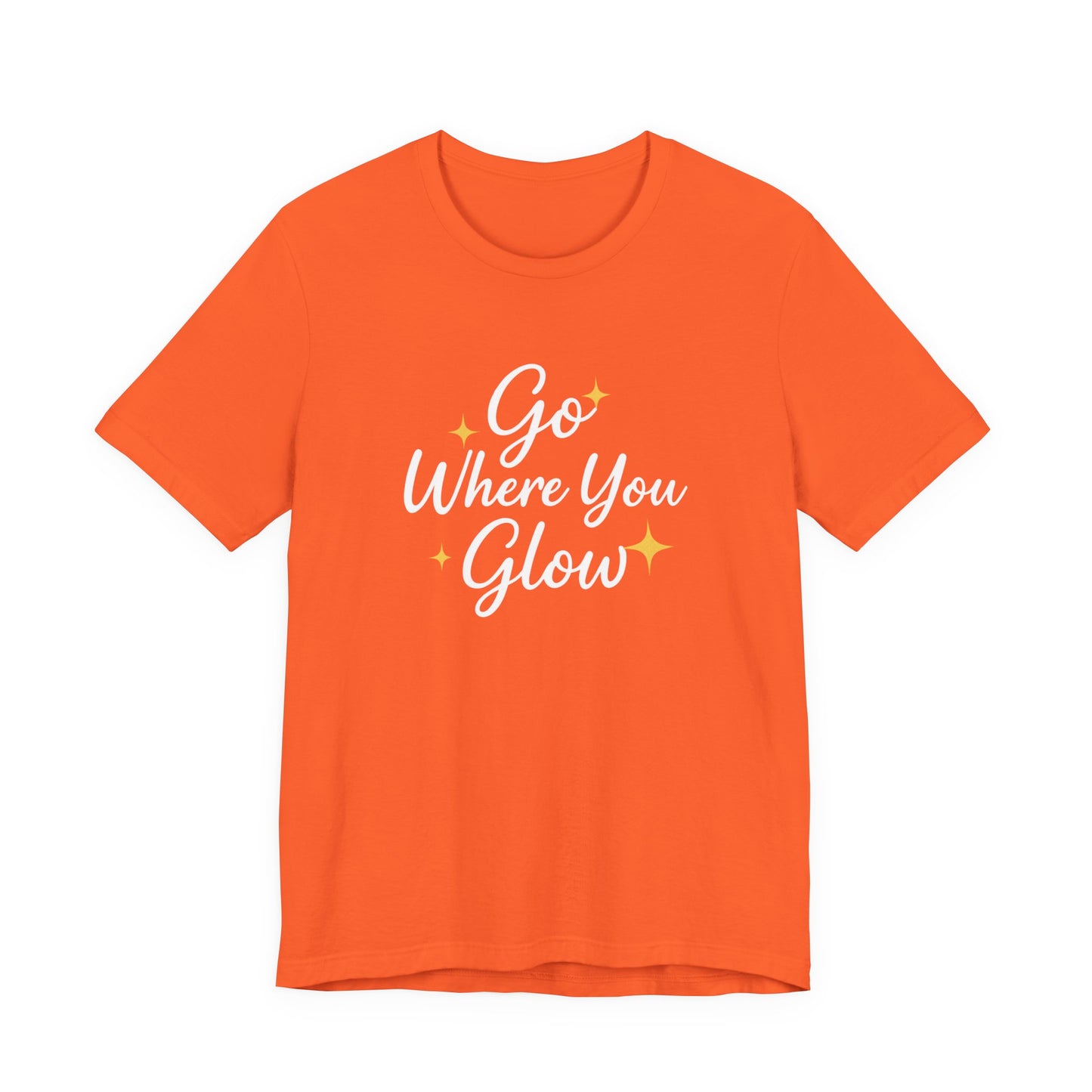 Glow Where You Go T-Shirt