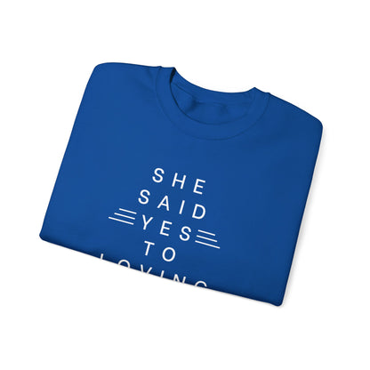 SHE SAID YES TO LOVING HERSELF PREMIUM CREWNECK SWEATSHIRT