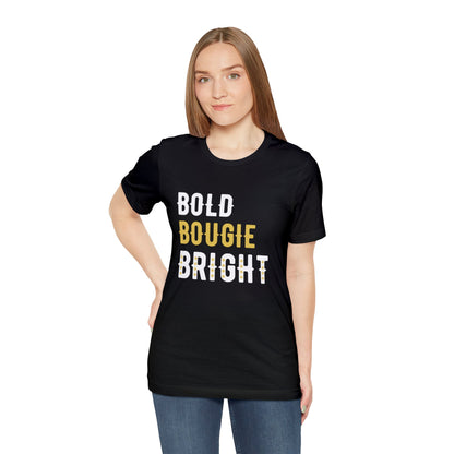 BOLD BOUGIE & BRIGHT UNISEX PREMIUM T-SHIRT