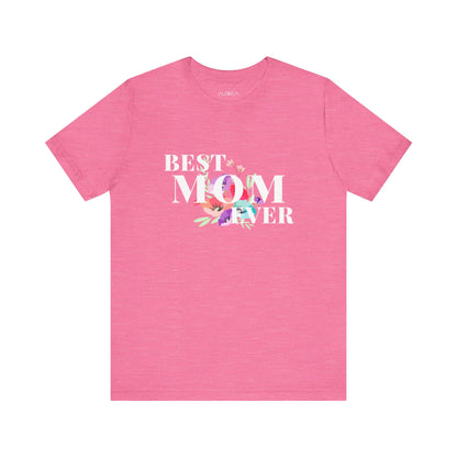 "BEST MOM EVER" SHORT SLEEVE TEE