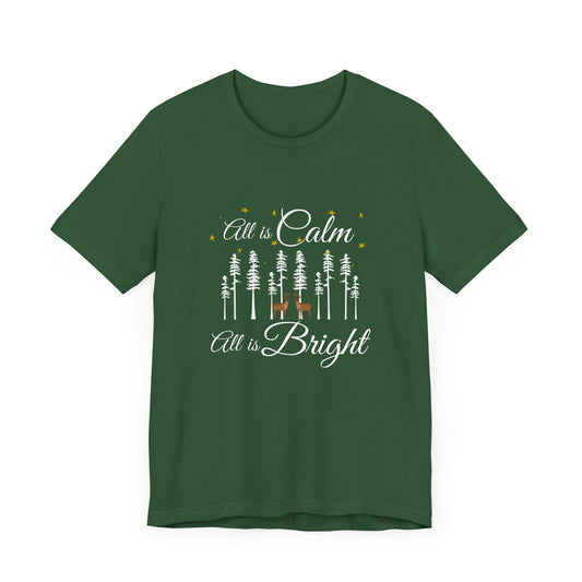 ALL IS CALM ALL IS BRIGHT UNISEX SHORT SLEEVE TEE