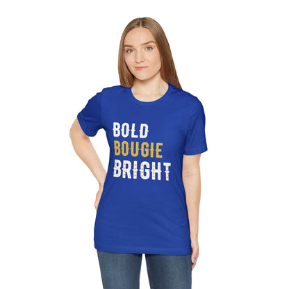 BOLD BOUGIE & BRIGHT UNISEX PREMIUM T-SHIRT