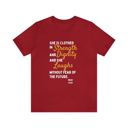 SHE IS CLOTHED IN STRENGTH & DIGNITY SHORT SLEEVE TEE