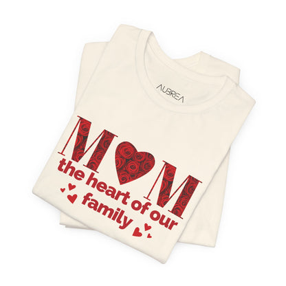 MOM: THE HEART OF OUR FAMILY TEE