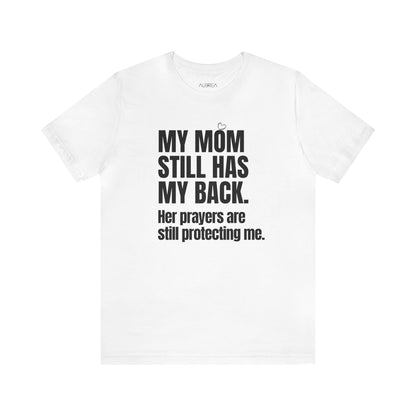 MY MOM STILL HAS MY BACK UNISEX TEE