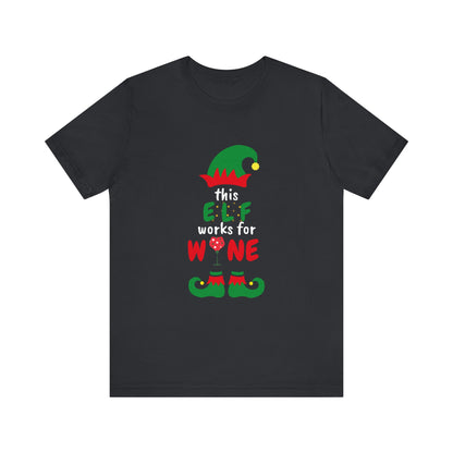 THIS ELF WORKS FOR WINE UNISEX  SHORT SLEEVE CHRISTMAS T-SHIRT