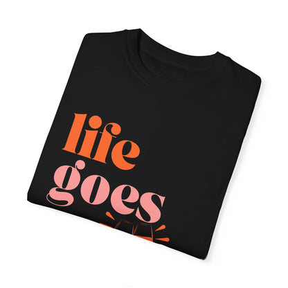 LIFE GOES ON... BUT WINE HELPS UNISEX GARMENT-DYED T-SHIRT