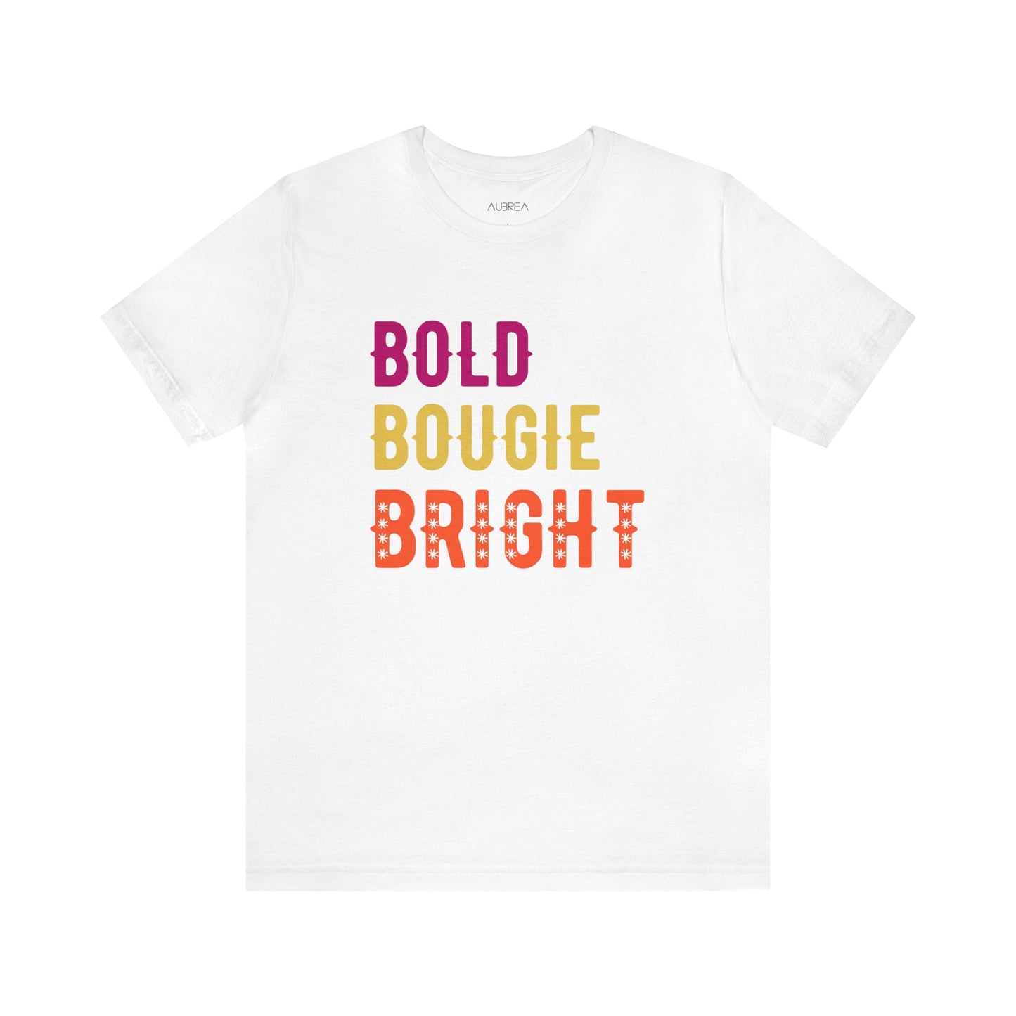 BOLD BOUGIE & BRIGHT UNISEX PREMIUM T-SHIRT