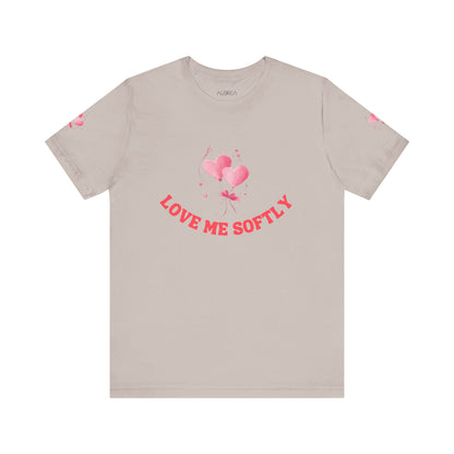 LOVE ME SOFTLY T-SHIRT