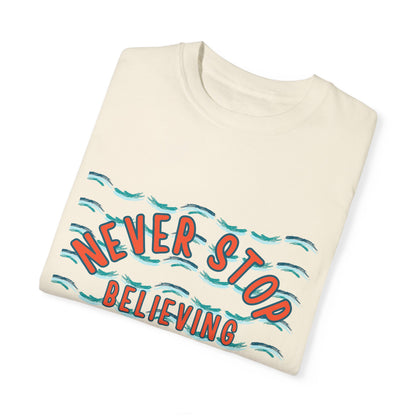 NEVER STOP BELIEVING IN YOURSELF UNISEX SHORT SLEEVE TEE