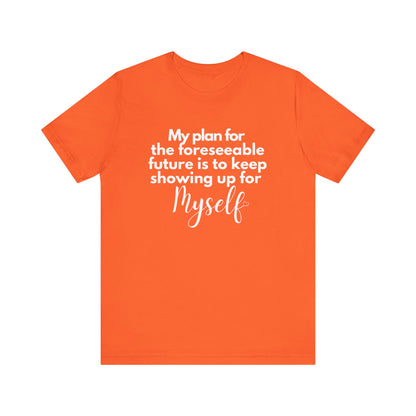 My Plan for the Foreseeable Future Tee