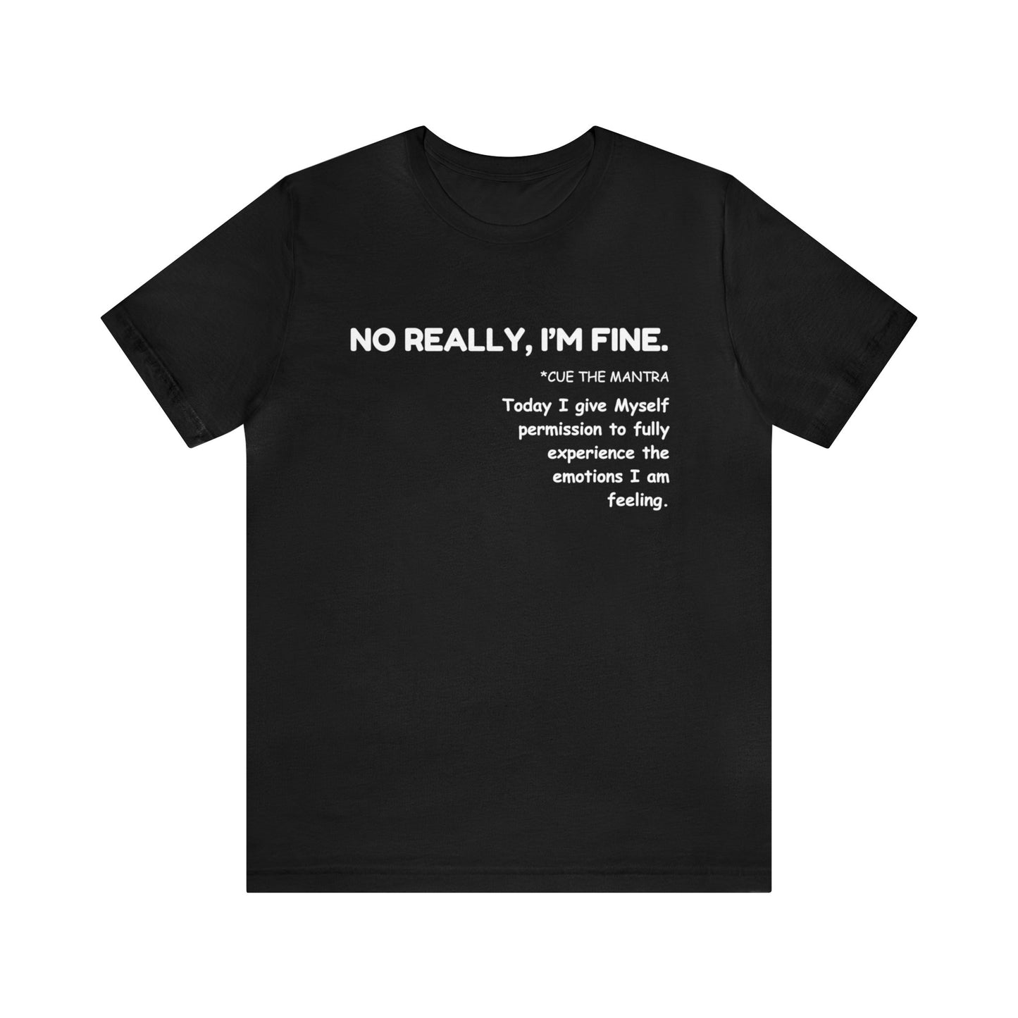 NO REALLY, I'M FINE - SELF-CARE UNISEX SHORT SLEEVE TEE