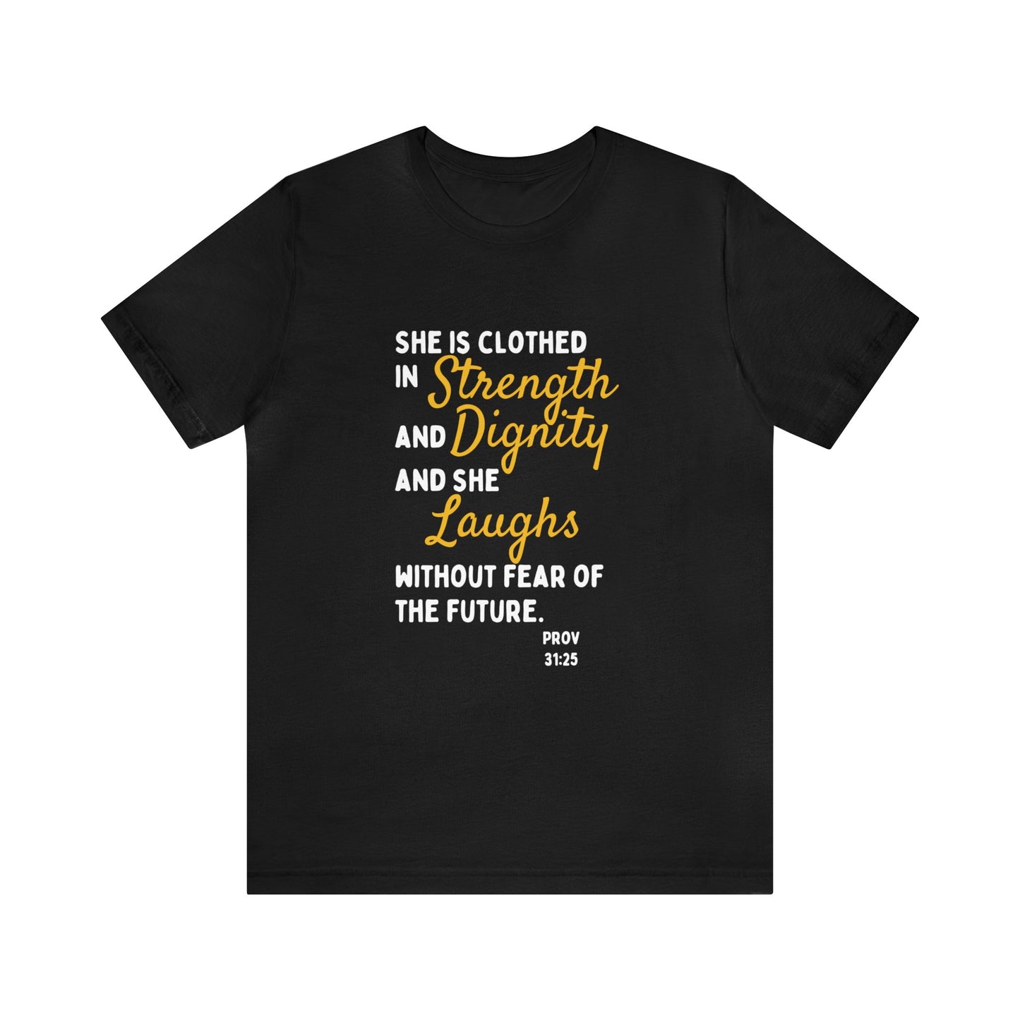 SHE IS CLOTHED IN STRENGTH & DIGNITY SHORT SLEEVE TEE