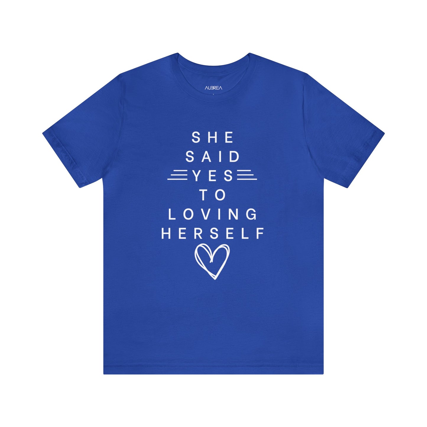 SHE SAID YES TO LOVING HERSELF SHORT SLEEVE TEE