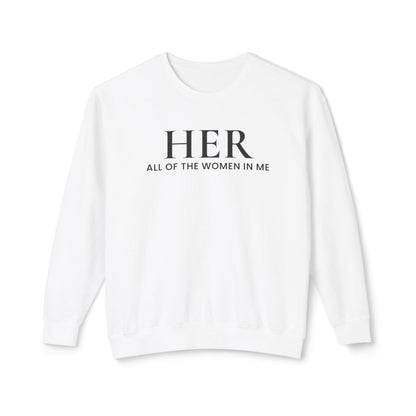HER: All of the Women in Me | Lightweight Crewneck