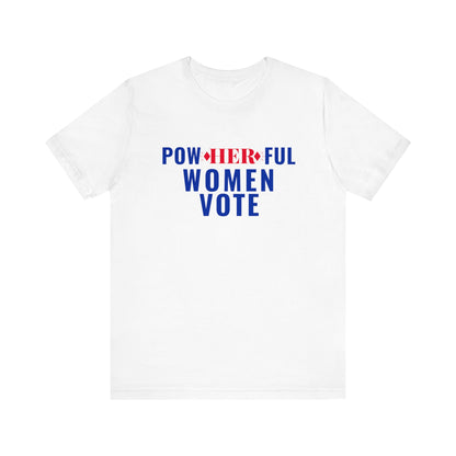 POWHERFUL WOMEN VOTE TEE