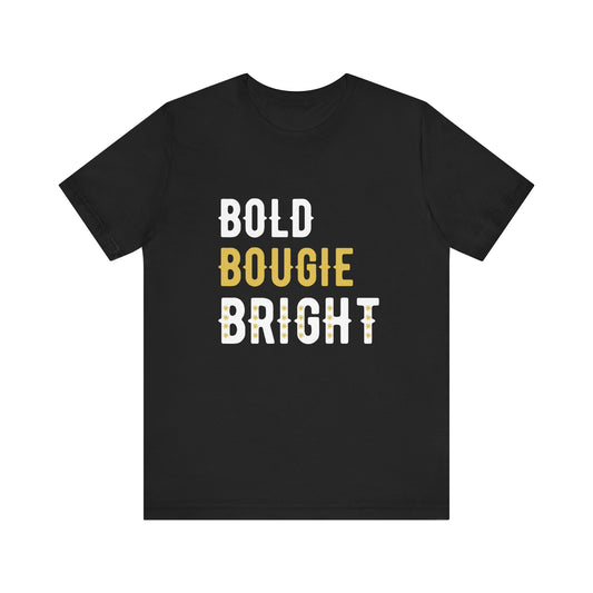 Bold Bougie Bright Tee — Women's Empowerment Graphic T-Shirt