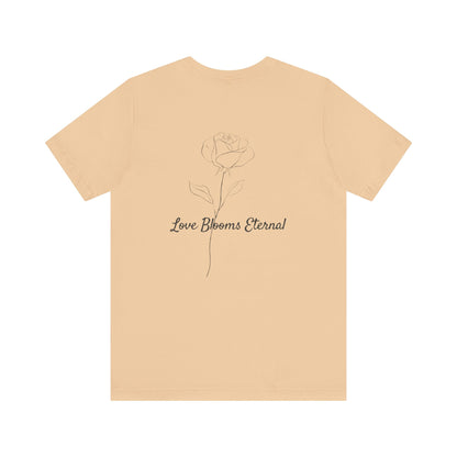 IF LOVE WAS A ROSE MINIMALIST T-SHIRT | LOVE BLOOMS ETERNAL