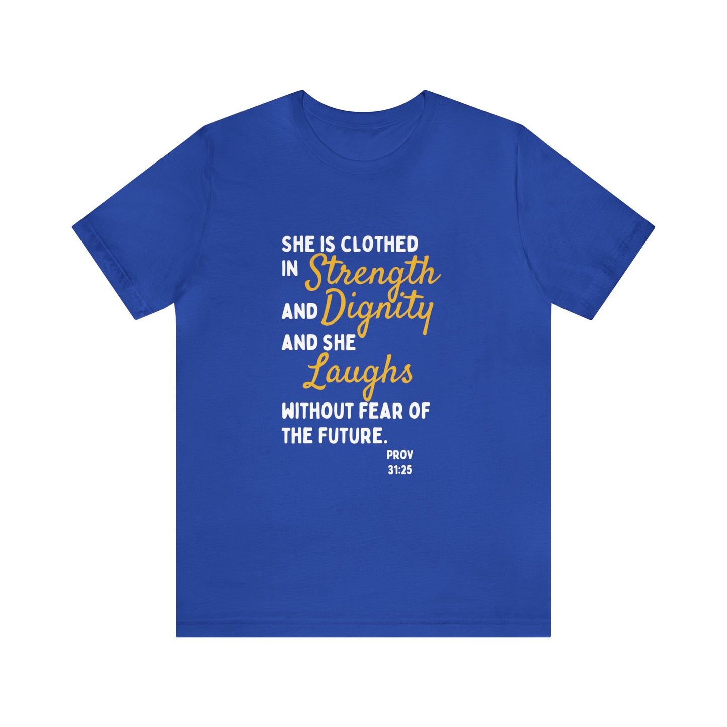 SHE IS CLOTHED IN STRENGTH & DIGNITY SHORT SLEEVE TEE