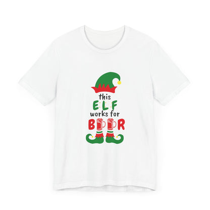 THIS ELF WORKS FOR BEER UNISEX  SHORT SLEEVE CHRISTMAS T-SHIRT