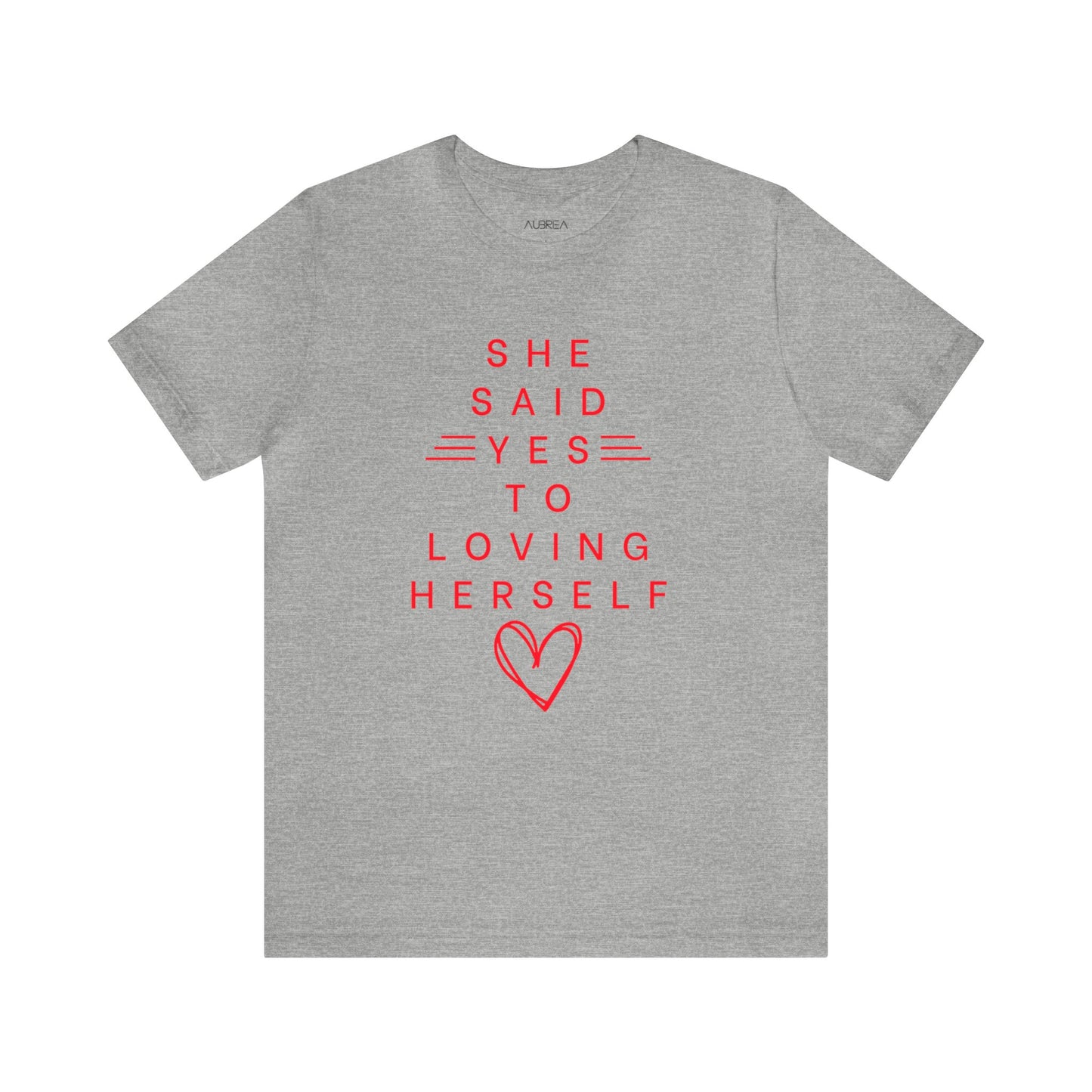 SHE SAID YES TO LOVING HERSELF SHORT SLEEVE TEE